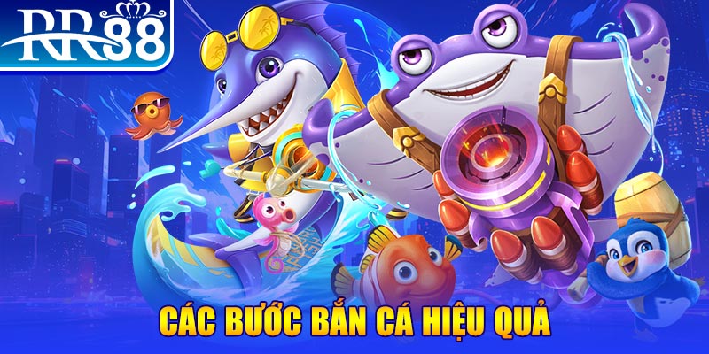 Các bước bắn cá hiệu quả