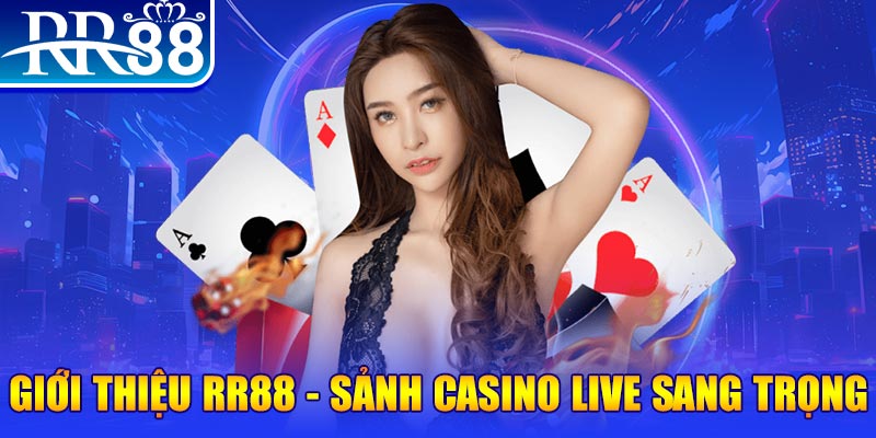 Giới thiệu RR88 - sảnh casino live sang trọng