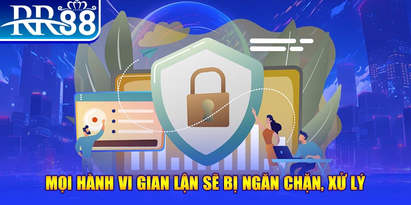 Mọi hành vi gian lận sẽ bị ngăn chặn, xử lý