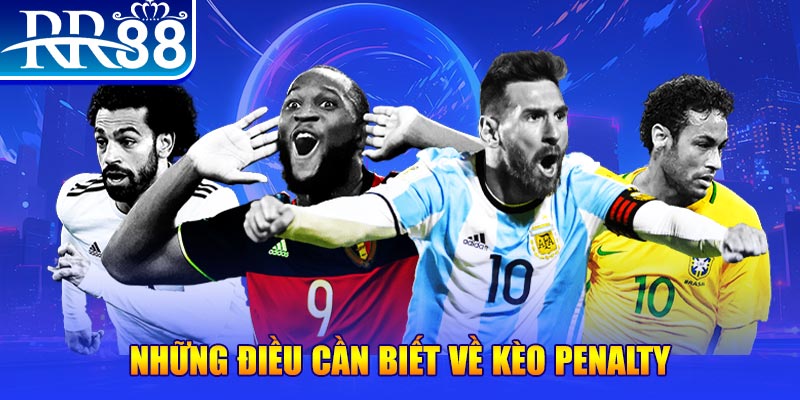 Những điều cần biết về kèo penalty